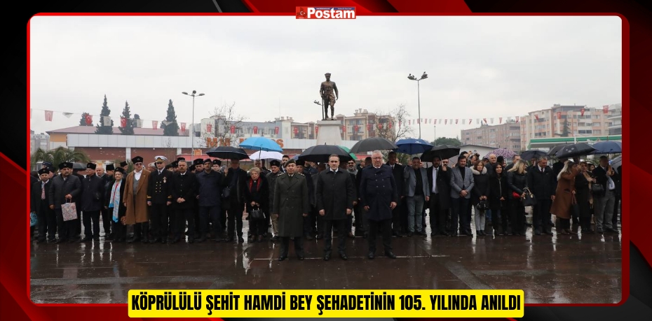 KÖPRÜLÜLÜ ŞEHİT HAMDİ BEY ŞEHADETİNİN 105. YILINDA ANILDI