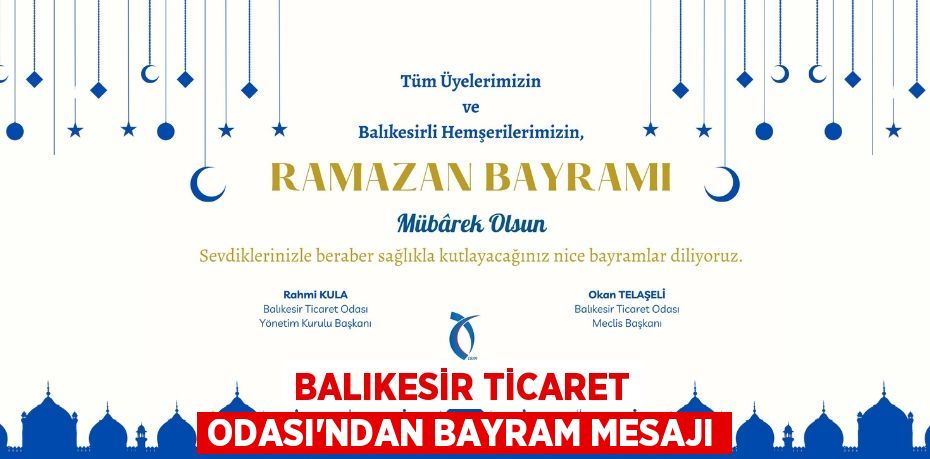 Balıkesir Ticaret Odası’ndan Bayram Mesajı