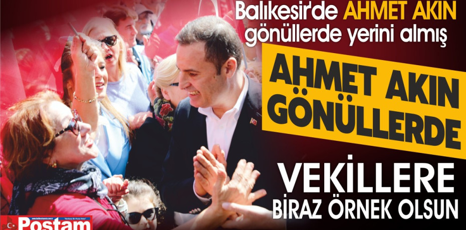 AHMET AKIN GÖNÜLLERDE...