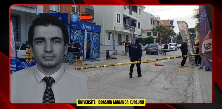 Üniversite hocasına maganda kurşunu  