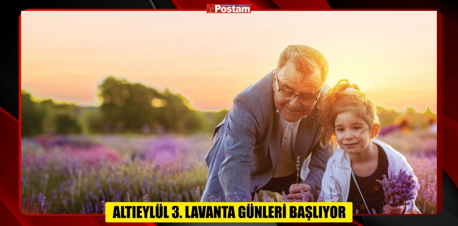 ALTIEYLÜL 3. LAVANTA GÜNLERİ BAŞLIYOR