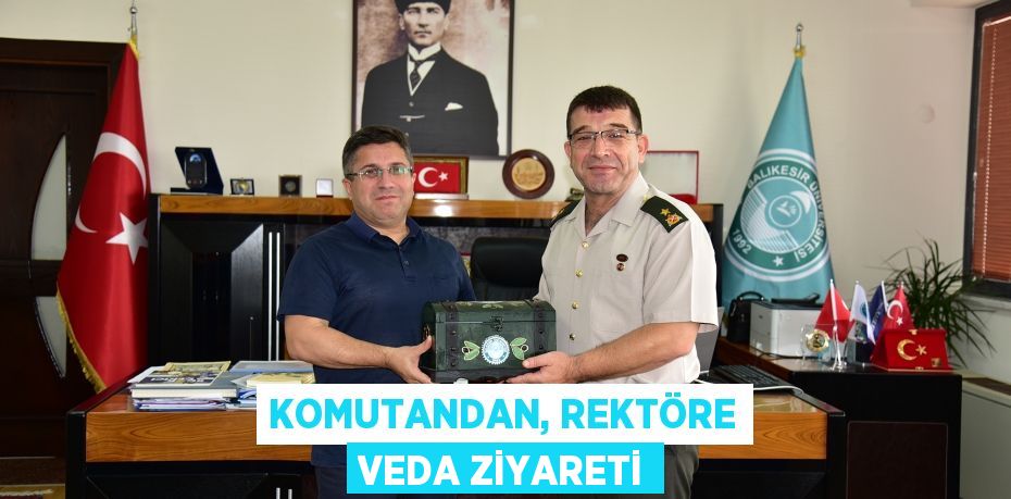 Komutandan, Rektöre Veda Ziyareti