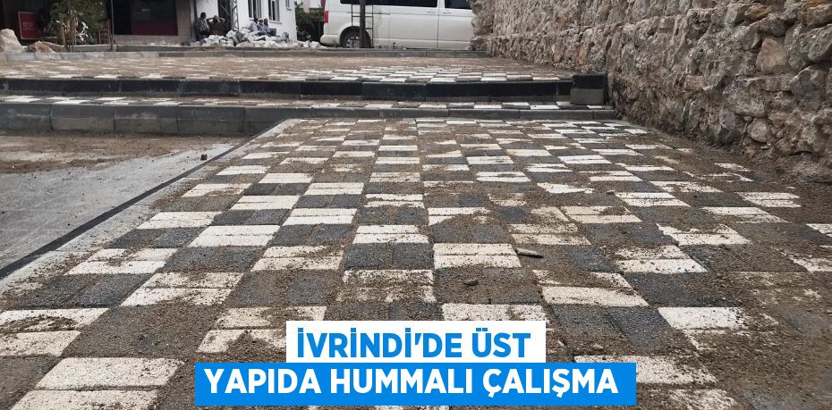 İvrindi’de üst yapıda hummalı çalışma