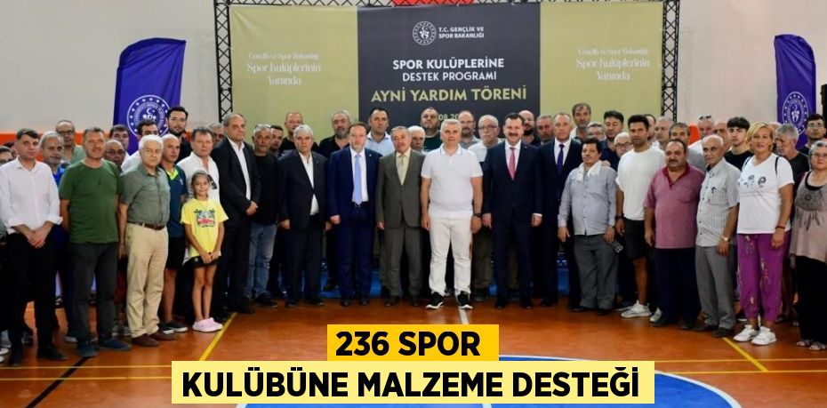 236 spor kulübüne malzeme desteği