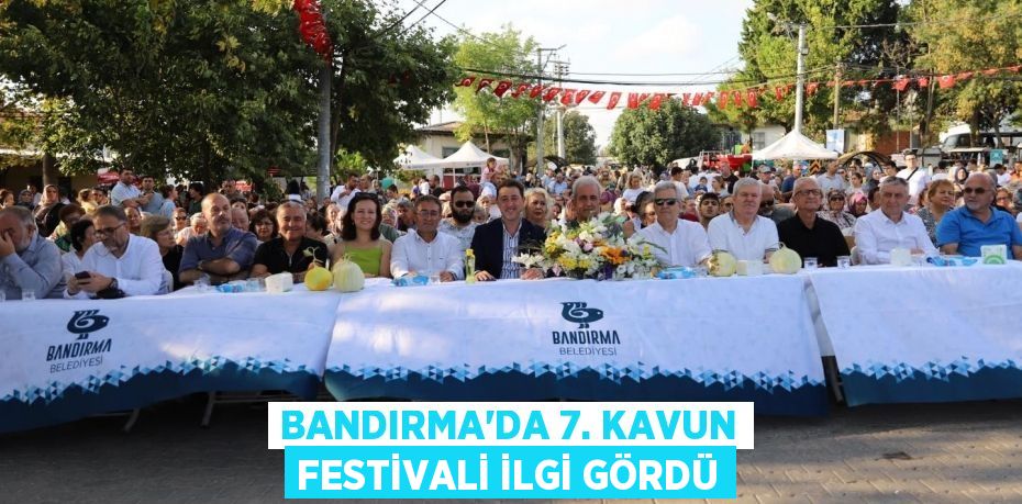 Bandırma'da 7. Kavun Festivali İlgi Gördü