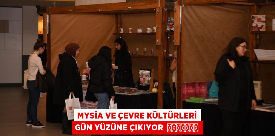 Mysia ve Çevre Kültürleri gün yüzüne çıkıyor 