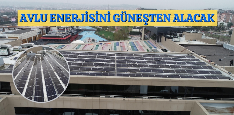 Avlu, enerjisini güneşten alacak