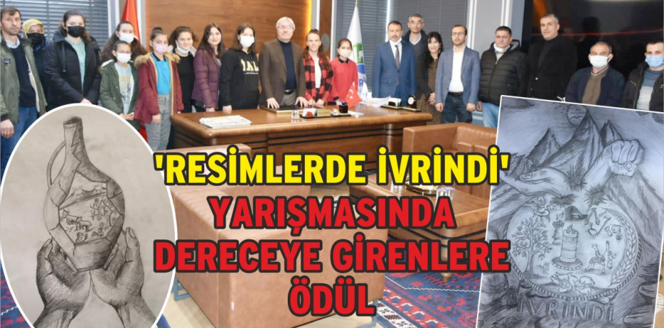 ‘RESİMLERDE İVRİNDİ’ YARIŞMASINDA DERECEYE GİRENLERE ÖDÜL