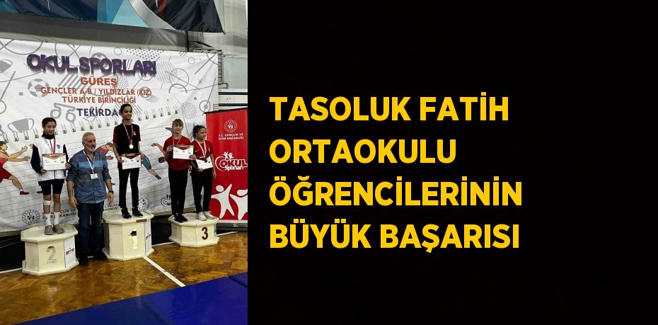 TASOLUK FATİH ORTAOKULU ÖĞRENCİLERİNİN BÜYÜK BAŞARISI