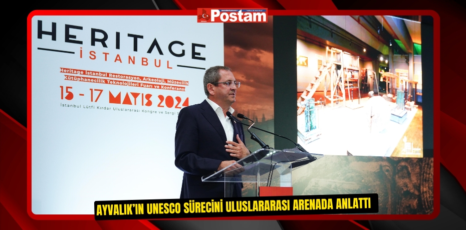 Ayvalık’ın UNESCO sürecini uluslararası arenada anlattı