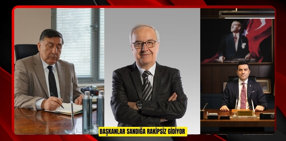 Başkanlar sandığa rakipsiz gidiyor