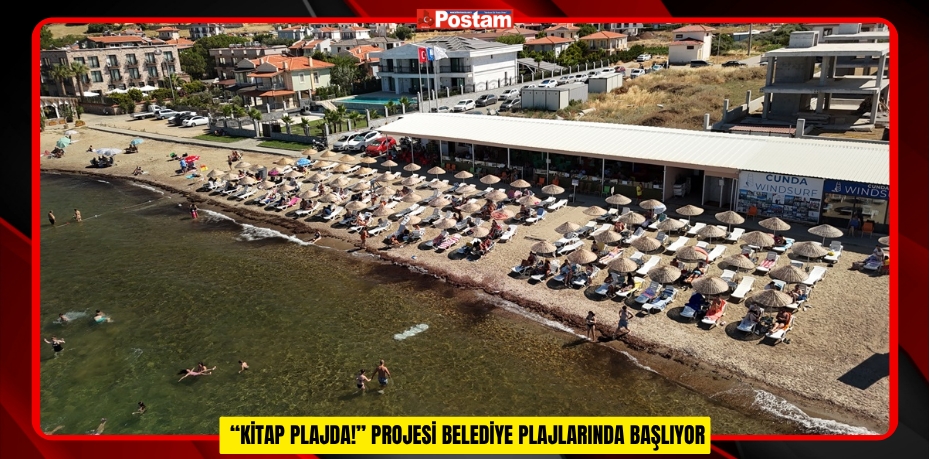  “KİTAP PLAJDA!” PROJESİ BELEDİYE PLAJLARINDA BAŞLIYOR