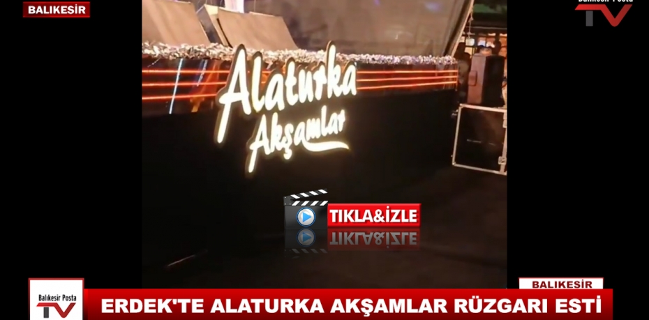 ERDEK'TE ALATURKA AKŞAMLAR RÜZGARI ESTİ