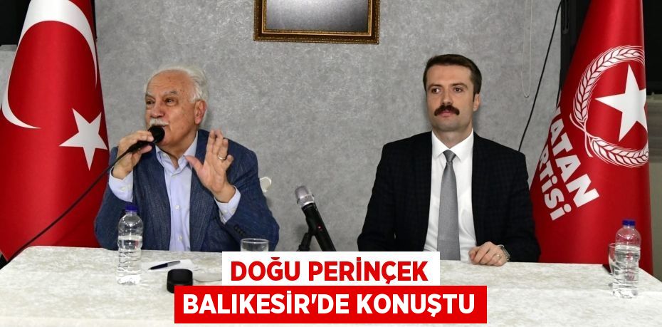 DOĞU PERİNÇEK BALIKESİR’DE KONUŞTU