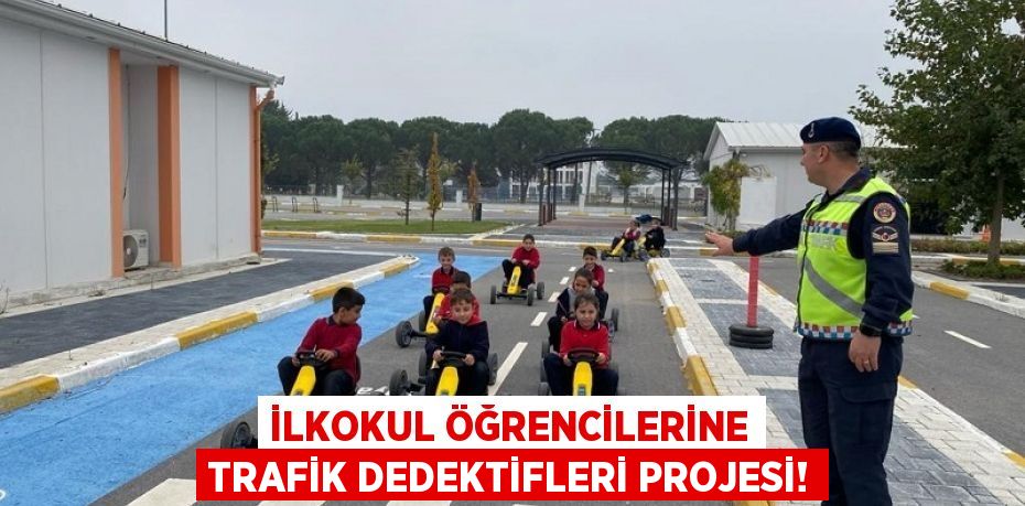 İlkokul Öğrencilerine Trafik Dedektifleri Projesi!