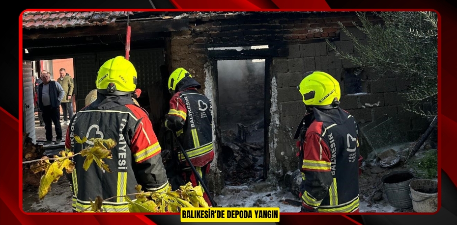 Balıkesir'de depoda yangın