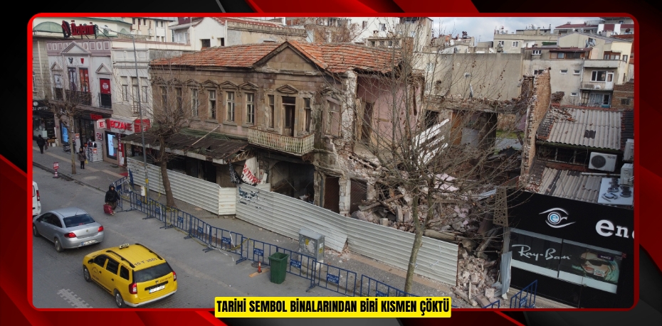 Tarihi sembol binalarından biri kısmen çöktü