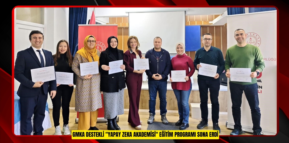 GMKA destekli "Yapay Zeka Akademisi" eğitim programı sona erdi