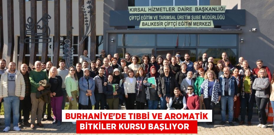 Burhaniye’de Tıbbi ve Aromatik Bitkiler Kursu başlıyor