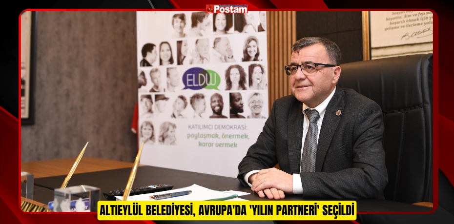 ALTIEYLÜL BELEDİYESİ, AVRUPA'DA "YILIN PARTNERİ" SEÇİLDİ