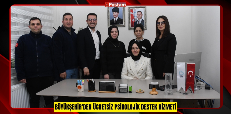 BÜYÜKŞEHİR’DEN ÜCRETSİZ PSİKOLOJİK DESTEK HİZMETİ