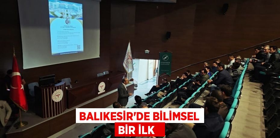 Balıkesir'de bilimsel bir ilk