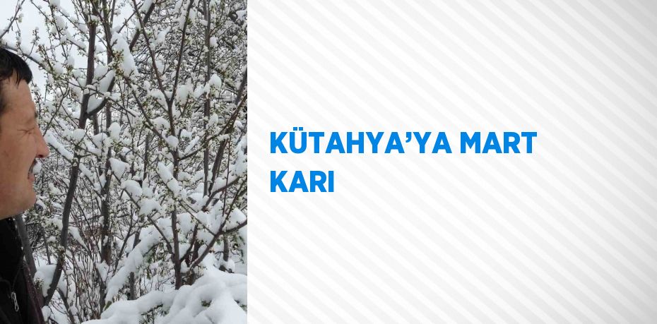 KÜTAHYA’YA MART KARI
