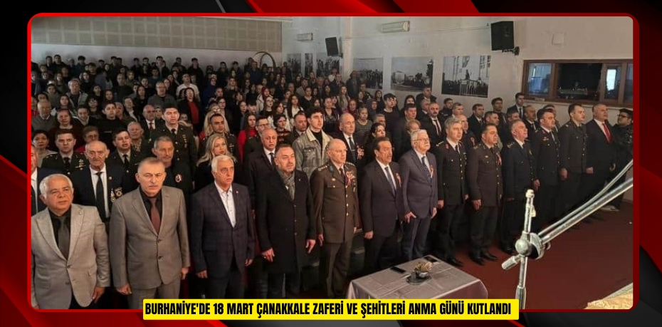 Burhaniye'de 18 Mart Çanakkale Zaferi ve Şehitleri Anma Günü kutlandı  