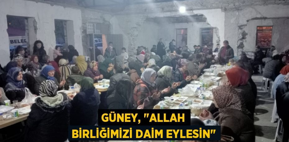 Güney, "Allah birliğimizi daim eylesin"