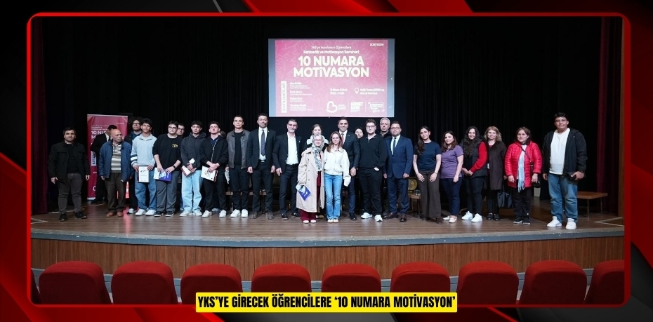 YKS’ye girecek öğrencilere ‘10 Numara Motivasyon’  