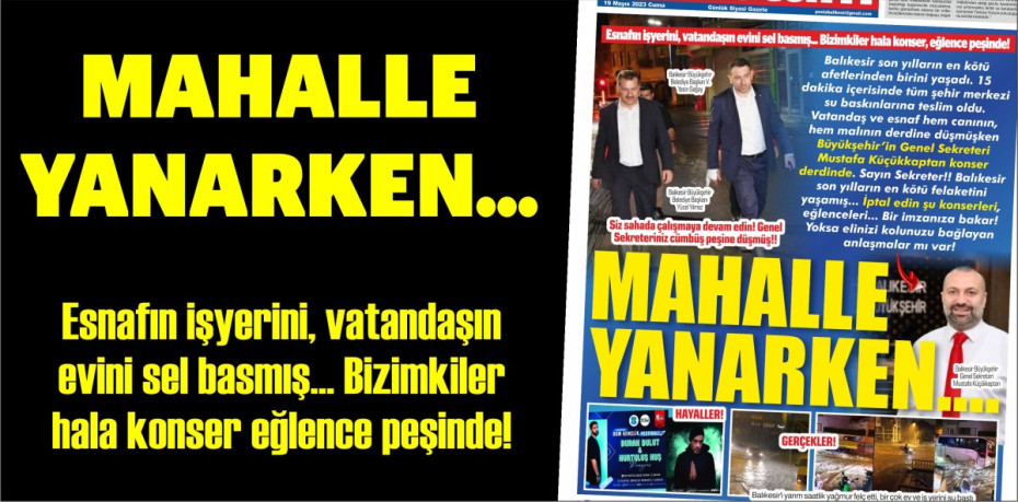 Esnafın işyerini, vatandaşın evini sel basmış... Bizimkiler hala konser eğlence peşinde!