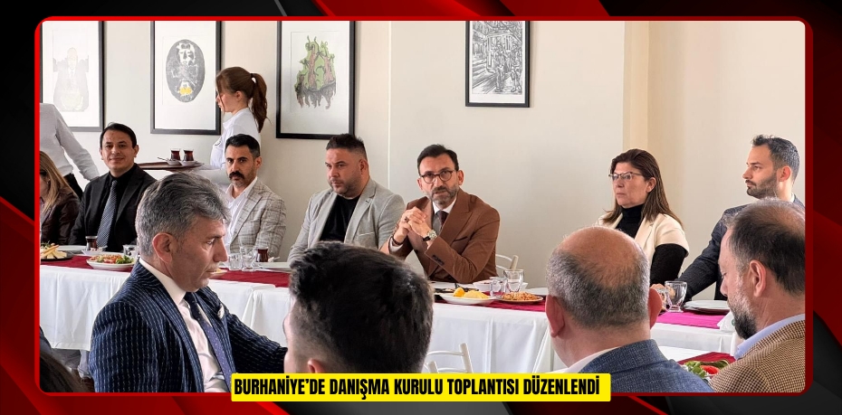 Burhaniye’de danışma kurulu toplantısı düzenlendi