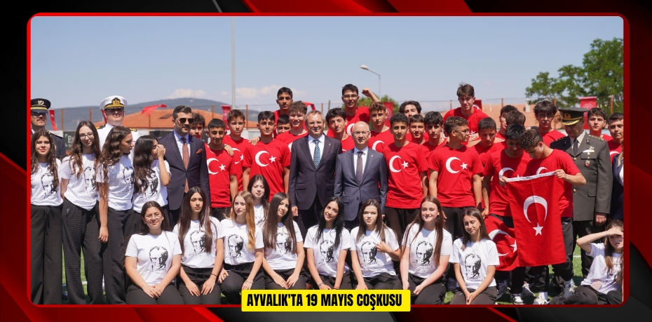 Ayvalık'ta 19 Mayıs coşkusu