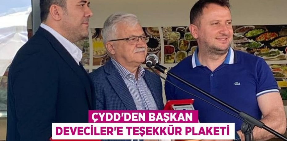 ÇYDD'DEN BAŞKAN DEVECİLER'E TEŞEKKÜR PLAKETİ