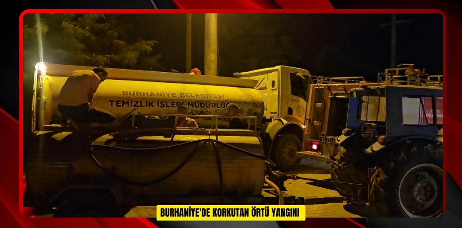 Burhaniye'de korkutan örtü yangını