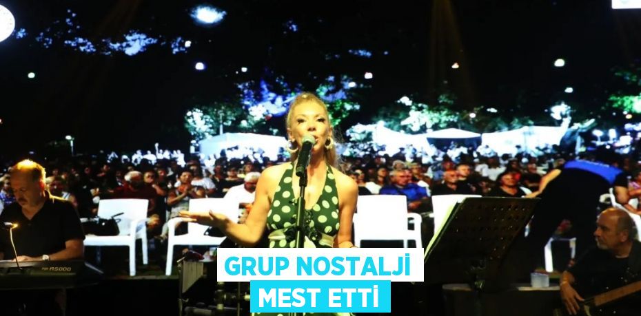Grup Nostalji mest etti