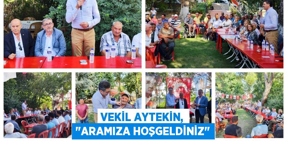 Vekil Aytekin, "Aramıza hoşgeldiniz"