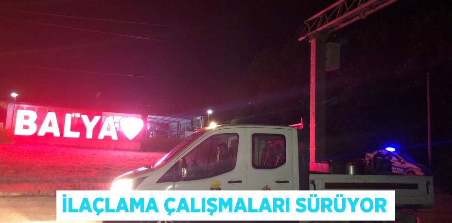 İlaçlama çalışmaları sürüyor