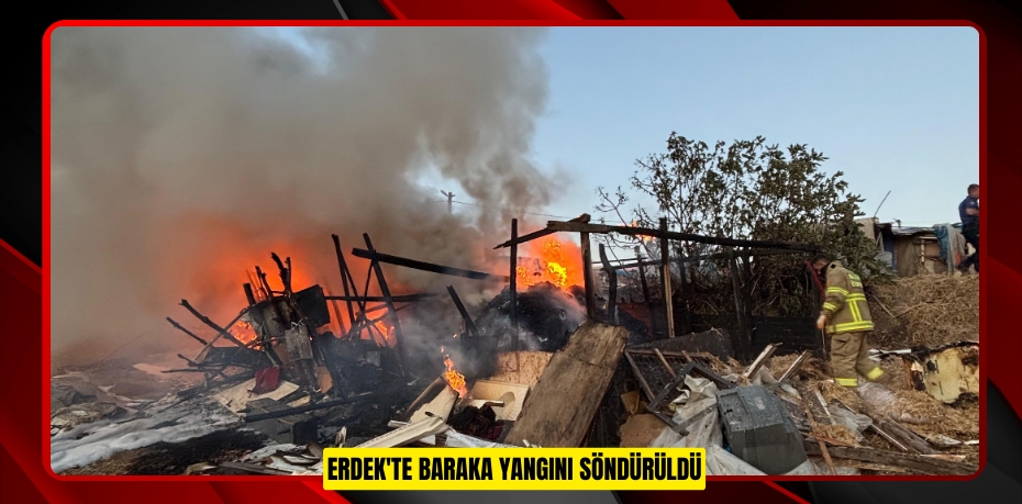 Erdek'te baraka yangını söndürüldü