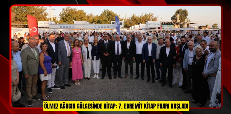 ÖLMEZ AĞACIN GÖLGESİNDE KİTAP: 7. EDREMİT KİTAP FUARI BAŞLADI