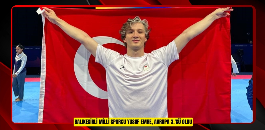 Balıkesirli milli sporcu Yusuf Emre, Avrupa 3.'sü oldu