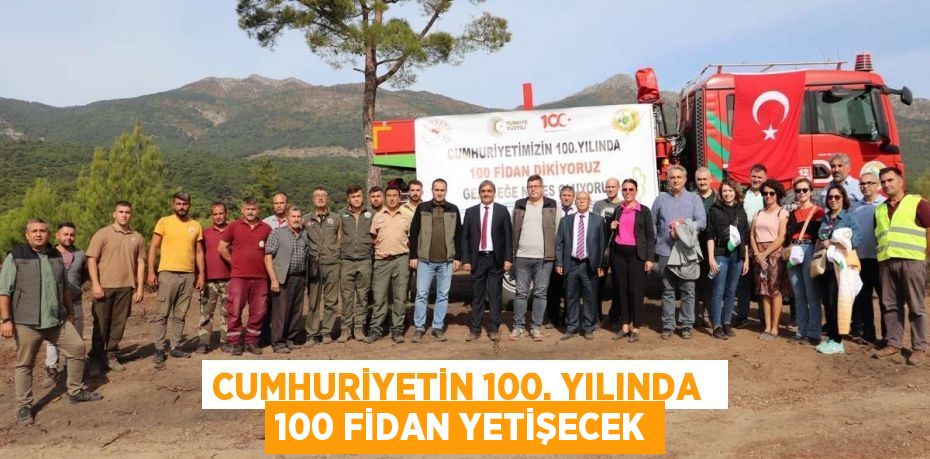 CUMHURİYETİN 100. YILINDA  100 FİDAN YETİŞECEK