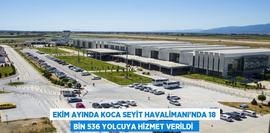 Ekim ayında Koca Seyit Havalimanı'nda 18 bin 536 yolcuya hizmet verildi