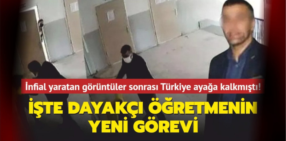 Türkiye bu olayı konuşmuştu! Aksaray'da öğrencisini dövdüğü için görevden alınan öğretmenin yeni görevi belli oldu