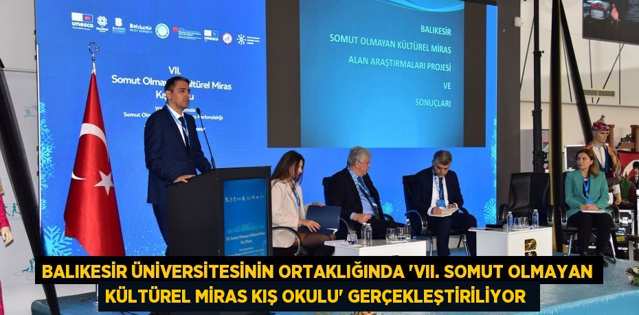 Balıkesir Üniversitesinin Ortaklığında “VII. Somut Olmayan Kültürel Miras Kış Okulu” Gerçekleştiriliyor 