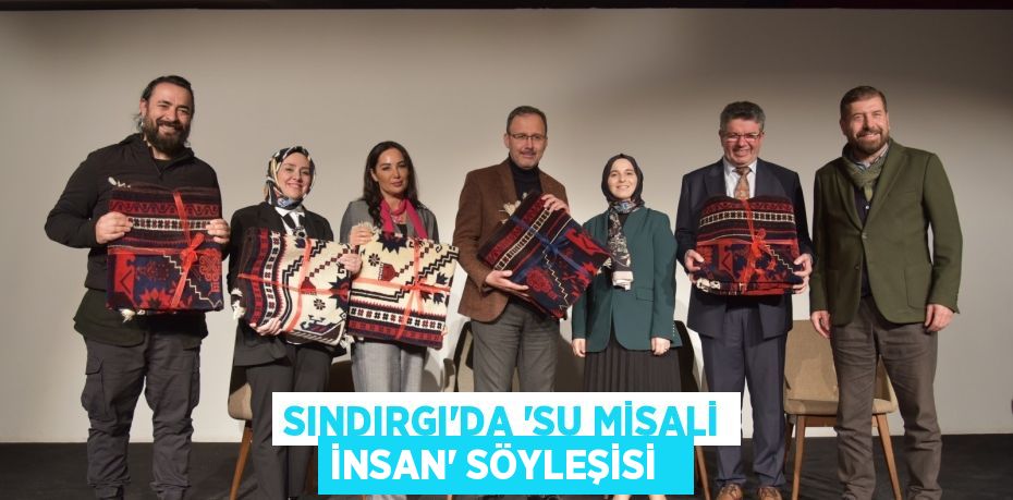 Sındırgı'da 'Su Misali İnsan' söyleşisi