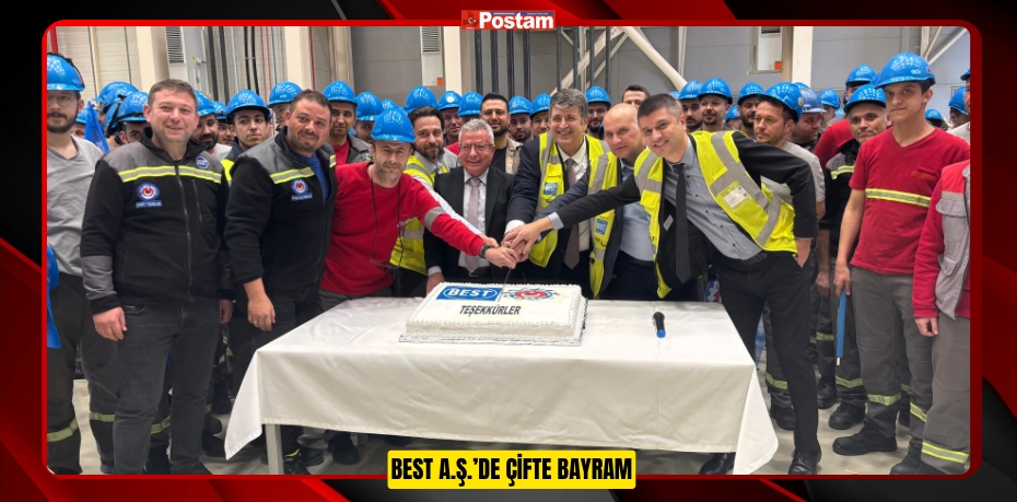 BEST A.Ş.’DE ÇİFTE BAYRAM