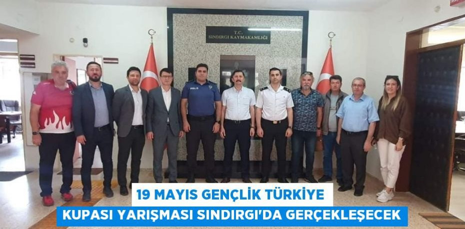 19 Mayıs Gençlik Türkiye Kupası Yarışması Sındırgı'da gerçekleşecek