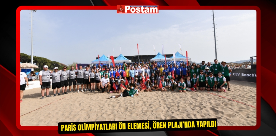 Paris Olimpiyatları Ön Elemesi, Ören Plajı’nda yapıldı