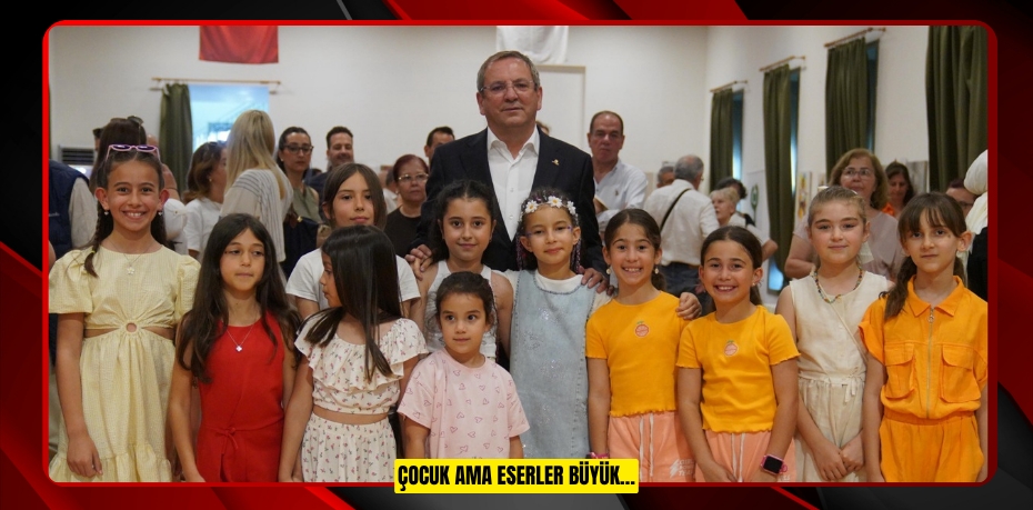 ÇOCUK AMA ESERLER BÜYÜK…